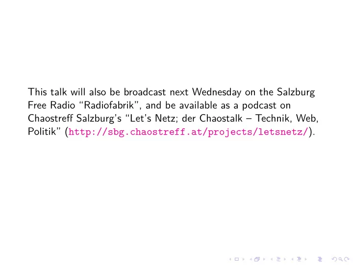 this talk will also be broadcast next wednesday on the