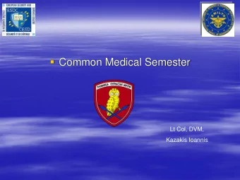Common Medical Semester  Lt Col, DVM,  Kazakis Ioannis  Common module Biosafety and