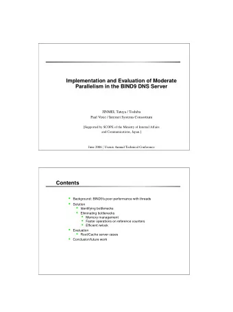 Implementation and Evaluation of Moderate  Parallelism in the BIND9 DNS Server  JINMEI, Tatuya /
