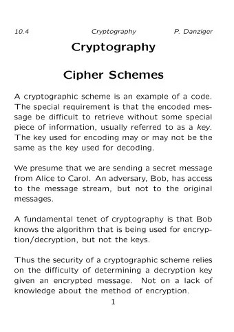 Cryptography  Cipher Schemes  A cryptographic scheme is an example of a code.  The special