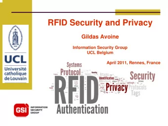 RFID Security and Privacy  Gildas Avoine  Information Security Group  UCL Belgium  April 2011,