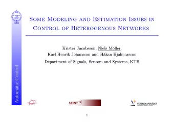 Some Modeling and Estimation Issues in  Control of Heterogenous Networks  Krister Jacobsson, Niels