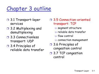 Chapter 3 outline  3.1 Transport-layer  3.5 Connection-oriented  services  transport: TCP