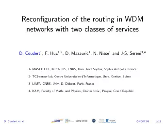 Reconfiguration of the routing in WDM  networks with two classes of services D. Coudert 1 , F. Huc
