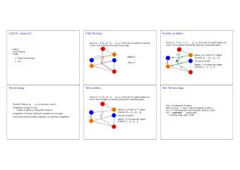 CS270: Lecture 2.  Path Routing.  Another problem. Given G = ( V , E ) , ( s 1 , t 1 ) ,..., ( s k