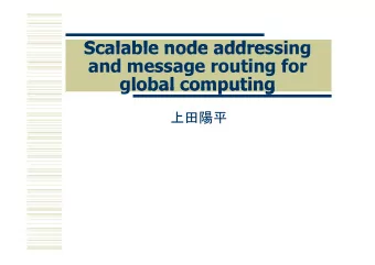 Scalable node addressing  Scalable node addre  and message routing for    global