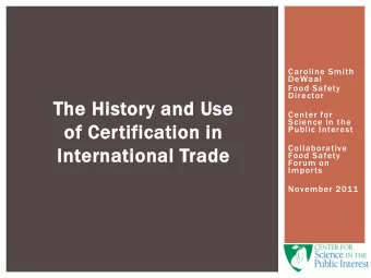 of Certification in  Public Interest  Collaborative  International Trade  Food Safety  Forum on