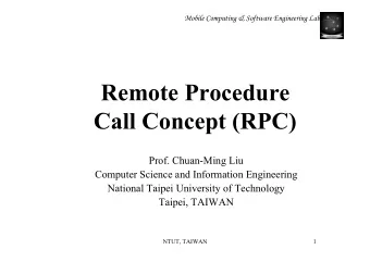 Remote Procedure  Call Concept (RPC)  Prof. Chuan-Ming Liu  Computer Science and Information