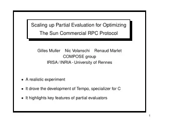 Scaling up Partial Evaluation for Optimizing  The Sun Commercial RPC Protocol  Gilles Muller  Nic