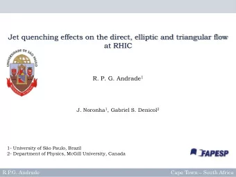 Jet quenching effects on the direct, elliptic and triangular flow at RHIC R. P. G. Andrade 1 J.