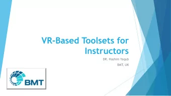 VR-Based Toolsets for  Instructors  DR. Hashim Yaqub  BMT  , UK  Abstract  This paper outlines the