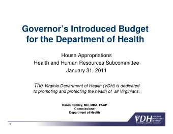 Governors Introduced Budget  for the Department of Health  House Appropriations  Health and