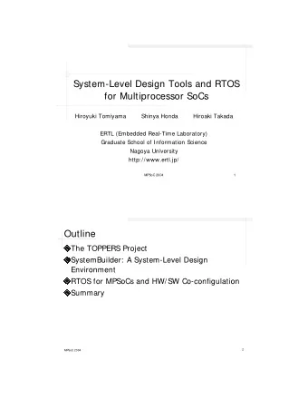 System-Level Design Tools and RTOS  for Multiprocessor SoCs  Hiroyuki Tomiyama        Shinya Honda