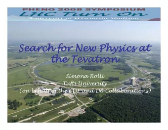 Search for New Physics at  the  the Tevatron  Simona Rolli  Tufts University  (on behalf of the CDF