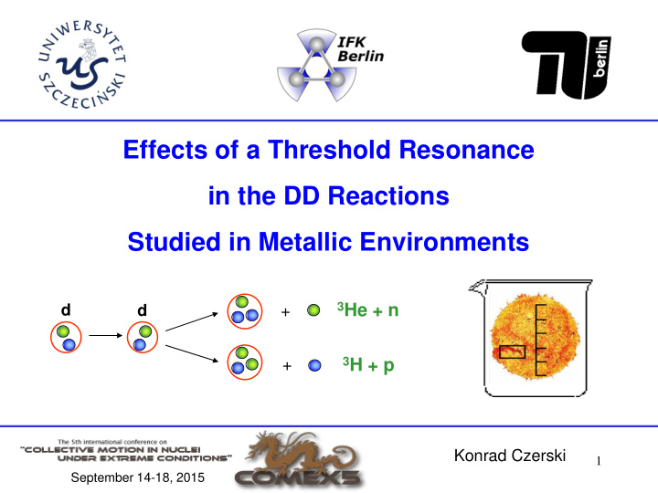 studied in metallic environments