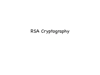 RSA Cryptography  basics of security  /  cryptography  Bob encrypts message M into ciphertext