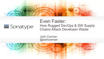 Even Faster:  How Rugged DevOps &amp; SW Supply  Chains Attack Developer Waste  Josh Corman