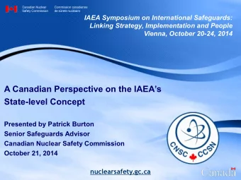 A Canadian Perspective on the IAEAs  State-level Concept  Presented by Patrick Burton  Senior