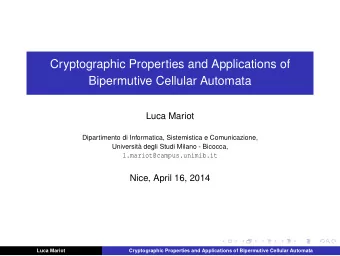 Cryptographic Properties and Applications of  Bipermutive Cellular Automata  Luca Mariot