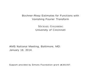 Michael Goldberg  University of Cincinnati  AMS National Meeting, Baltimore, MD.  January 18, 2014.