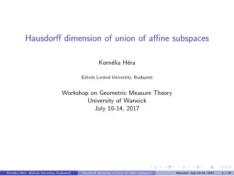Hausdorff dimension of union of affine subspaces  Korn  elia H  era  E  otv  os Lor  and