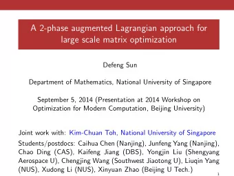 A 2-phase augmented Lagrangian approach for  large scale matrix optimization  Defeng Sun