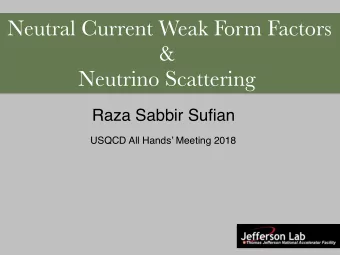 Neutral Current Weak Form Factors  &amp;  Neutrino Scattering  Raza Sabbir Sufian  USQCD All
