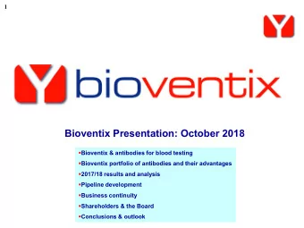Bioventix Presentation: October 2018  Bioventix &amp; antibodies for blood testing  Bioventix