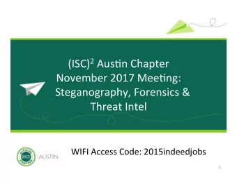 (ISC) 2 Aus+n Chapter  November 2017 Mee+ng:  Steganography, Forensics &amp; Threat Intel  WIFI