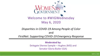Welcome to #WIGWednesday  May 6, 2020  Disparities in COVID-19 Among People of Color  and
