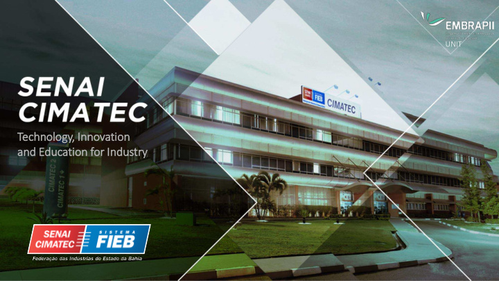 an and education for in industry the senai cimatec campus