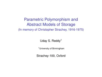 Parametric Polymorphism and  Abstract Models of Storage  (In memory of Christopher Strachey,