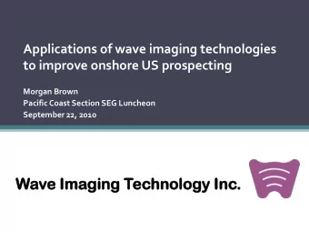 Wave  e Ima  maging  ing Tec  echnology  hnology Inc  nc.  Talk Summary (45 min)  WIT: Wave