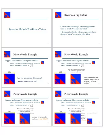 Recursion Big Picture   Recursion is a technique for solving problems  (akin to Divide, Conquer,