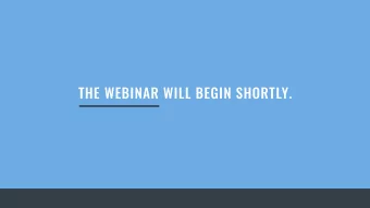 THE WEBINAR WILL BEGIN SHORTLY.  WEBINAR  |  05.14.20  |  1:30 - 3:00 PM EDT  HOW TO PREPARE,