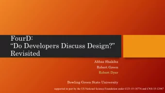 FourD:  Do Developers Discuss Design?  Revisited  Abbas Shakiba  Robert Green  Rob  ober  ert