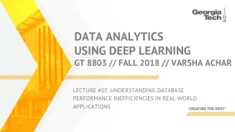 DATA ANALYTICS  USING DEEP LEARNING  GT 8803 // FALL 2018 // VARSHA ACHAR  LECTURE #07: