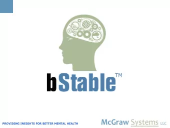 PROVIDING INSIGHTS FOR BETTER MENTAL HEALTH bStable - Complete Life Management System  PROVIDING