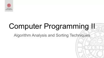 Computer Programming II  Algorithm Analysis and Sorting Techniques  Algorithm  A sequence of