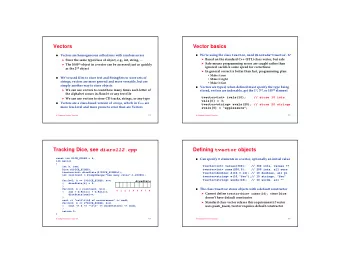 Tracking Dice, see dieroll2.cpp Defining tvector objects  const int DICE_SIDES = 4;  Can specify