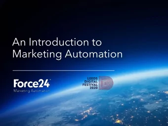 An Introduction to  Marketing Automation  Agenda 1. Who are Force24? 2. Automation principles Human