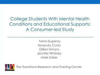 Conditions and Educational Supports:  A Consumer-led Study  Tania Duperoy  Amanda Costa  Gillian