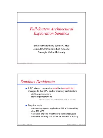 Full-System Architectural  Exploration Sandbox  Eriko Nurvitadhi and James C. Hoe  Computer