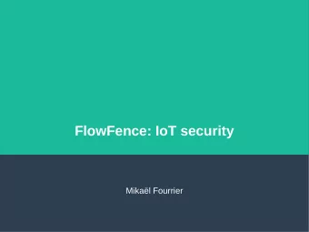 FlowFence: IoT security  Mikal Fourrier  Internet of Things  Interconnection of numerous