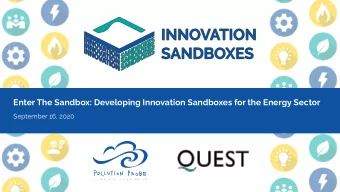 Enter The Sandbox: Developing Innovation Sandboxes for the Energy Sector  PRESENTATION TITLE: