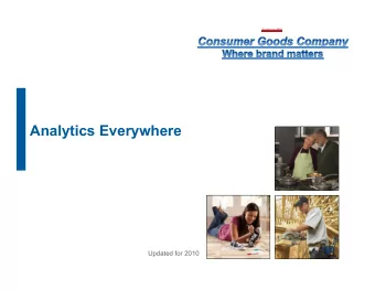 Analytics Everywhere  Updated for 2010 About  Fortune 500 Consumer Goods   It is a global