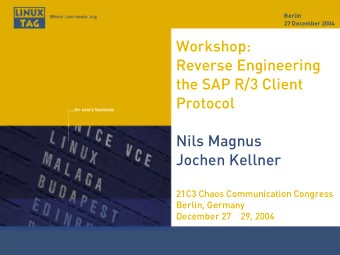 Workshop:  Reverse Engineering  the SAP R/3 Client  Protocol  Nils Magnus  Jochen Kellner  21C3