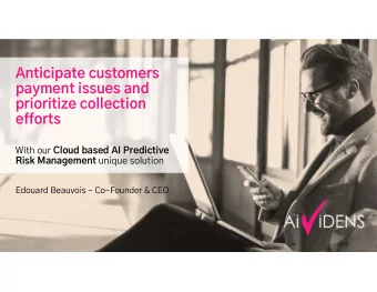 Anticipate customers  payment issues and  prioritize collection  efforts With our Cloud based AI