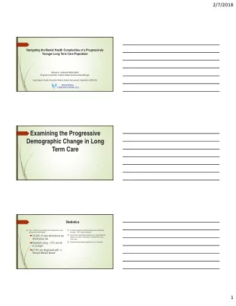 Examining the Progressive  Demographic Change in Long  Term Care  Statistics  Over 1 million new