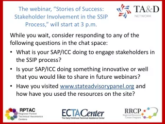 Stakeholder Involvement in the SSIP Process, will start at 3 p.m.  While you wait, consider